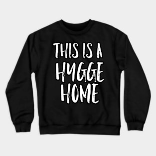 This is a Hygge Home Crewneck Sweatshirt